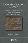 Zoo and Aquarium History: Ancient Animal Collections to Conservation Centers By Vernon N. Kisling Jr (Editor) Cover Image