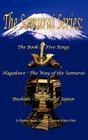 The Samurai Series: The Book of Five Rings, Hagakure - The Way of the Samurai & Bushido - The Soul of Japan Cover Image