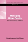 Managing Water Quality: Economics, Technology, Institutions (Rff Water Policy Set) Cover Image