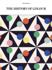 The History of Colour: How we see, use and understand colour By Neil Parkinson Cover Image