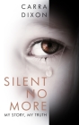 Silent No More By Venus Chandler (Introduction by), Carra Dixon Cover Image
