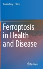 Ferroptosis in Health and Disease Cover Image
