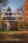 The Restoration Movement: Speaking as the Oracles of God Cover Image