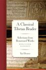 A Classical Tibetan Reader: Selections from Renowned Works with Custom Glossaries By Yael Bentor Cover Image