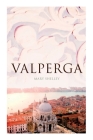 Valperga: The Life and Adventures of Castruccio, Prince of Lucca (Historical Novel) Cover Image