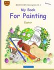BROCKHAUSEN Colouring Book Vol. 6 - My Book For Painting: Easter By Dortje Golldack Cover Image