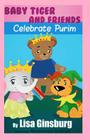 Baby Tiger and Friends Celebrate Purim Cover Image