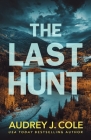 The Last Hunt By Audrey J. Cole Cover Image