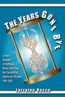The Years Gone Bye: A Yearly Snapshot of the People, Places, and Things that Captured Our Attention for 50 Years By Lorraine Rocco Cover Image