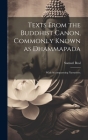 Texts From the Buddhist Canon, Commonly Known as Dhammapada; With Accompanying Narratives; By Beal Samuel Cover Image
