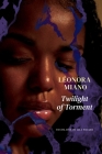 Twilight of Torment: Melancholy (The French List) By Léonora Miano, Gila Walker (Translated by) Cover Image