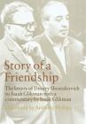 Story of a Friendship: The Letters of Dmitry Shostakovich to Isaak Glikman, 1941-1970 By Dmitry Shostakovich, Isaak Glikman, Anthony Phillips (Translator) Cover Image