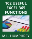 102 Useful Excel 365 Functions By M. L. Humphrey Cover Image