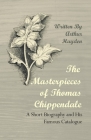 The Masterpieces of Thomas Chippendale - A Short Biography and His Famous Catalogue By Arthur Hayden Cover Image