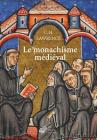 Le Monachisme Medieval: Formes de Vie Religieuse En Europe Occidentale Au Moyen Age By Ch Lawrence, Nicolas Filicic (Translator) Cover Image