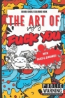 The Art of Saying Fuck You with Class & Elegance: Cute and Kawaii Doodle Coloring Book with Fucking Quotes - Swear Word Quotes Coloring Book for Adult Cover Image