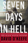 Seven Days in Hell: Canada's Battle for Normandy and the Rise of the Black Watch Snipers Cover Image