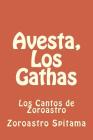 Avesta, Los Gathas: Los Cantos de Zoroastro By Mar Escribano (Translator), Zoroastro Spitama Cover Image