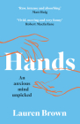 Hands: An Anxious Mind Unpicked By Lauren Brown Cover Image
