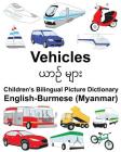 English-Burmese (Myanmar) Vehicles Children's Bilingual Picture Dictionary By Suzanne Carlson (Illustrator), Jr. Carlson, Richard Cover Image