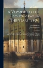 A Voyage to the South-Seas, in the Years 1740-1: Containing, a Faithful Narrative of the Loss of His Majesty's Ship the Wager on a Desolate Island in Cover Image