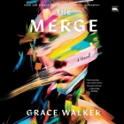 The Merge By Grace Walker, Tamaryn Payne (Read by), Pearl Hewitt (Read by) Cover Image