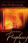 Understanding End Times Prophecy: A Comprehensive Approach By Paul N. Benware, Charles C. Ryrie (Foreword by) Cover Image