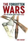 The Forgotten Wars: Why the Musket Wars Matter Today By Ron Crosby Cover Image