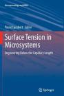 Surface Tension in Microsystems: Engineering Below the Capillary Length (Microtechnology and Mems) Cover Image