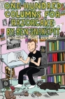 One Hundred Columns for Razorcake by Ben Snakepit: The Complete Comics 2003-2020 Cover Image