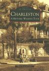 Charleston: A Historic Walking Tour (Images of America) By Mary Preston Foster Cover Image