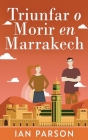 Triunfar O Morir En Marrakech By Ian Parson, Santiago Machain (Editor) Cover Image