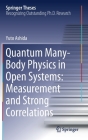 Quantum Many-Body Physics in Open Systems: Measurement and Strong Correlations (Springer Theses) Cover Image