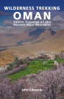 Wilderness Trekking Oman: 200km Traverse of the Western Hajar Mountains By John Edwards Cover Image