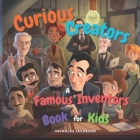 Curious Creators: A Famous Inventors Book for Kids By Nicholas Jacobson Cover Image
