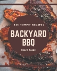 365 Yummy Backyard BBQ Recipes: Explore Yummy Backyard BBQ Cookbook NOW! By Grace Sharp Cover Image