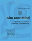 Aim Your Mind: Strategies and Skills for Conscious Communication Cover Image