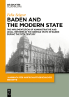 Baden and the Modern State: The Implementation of Administrative and Legal Reforms in the German State of Baden During the 19th Century By Felix Selgert Cover Image