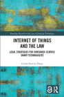 Internet of Things and the Law: Legal Strategies for Consumer-Centric Smart Technologies By Guido Noto La Diega Cover Image