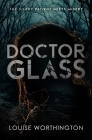 Doctor Glass: A Psychological Thriller Novel Cover Image