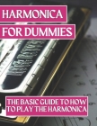 Harmonica For Dummies: The Basic Guide To How To Play The Harmonica Cover Image
