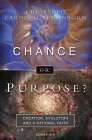 Chance or Purpose?: Creation, Evolution and a Rational Faith By Henry Taylor, Hubert Philipp Weber, Christoph Cardinal Schoenborn Cover Image
