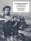 A Chekhov Quartet: Two Plays and Two Short Stories (Russian Theatre Archive #8) By Vera Gottlieb Cover Image