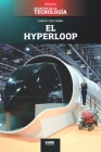 El hyperloop: La revolución del transporte en masa By Abg Technologies Cover Image