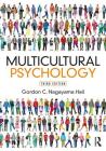Multicultural Psychology: Third Edition By Gordon C. Nagayama Hall Cover Image