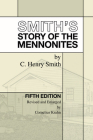 Smith's Story of the Mennonites By C. Henry Smith, Cornelius Krahn (Editor) Cover Image