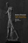 Modern Etruscans: Close Encounters with a Distant Past By Chiara Zampieri (Editor), Martina Piperno (Editor), Bart Van Den Bossche (Editor) Cover Image
