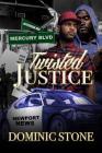Twisted Justice By Dominic Stone Cover Image