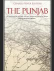 The Punjab: The History of the Punjabis and the Contested Region on the Border Between India and Pakistan By Charles River Cover Image
