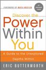 Discover the Power Within You: A Guide to the Unexplored Depths Within By Eric Butterworth Cover Image